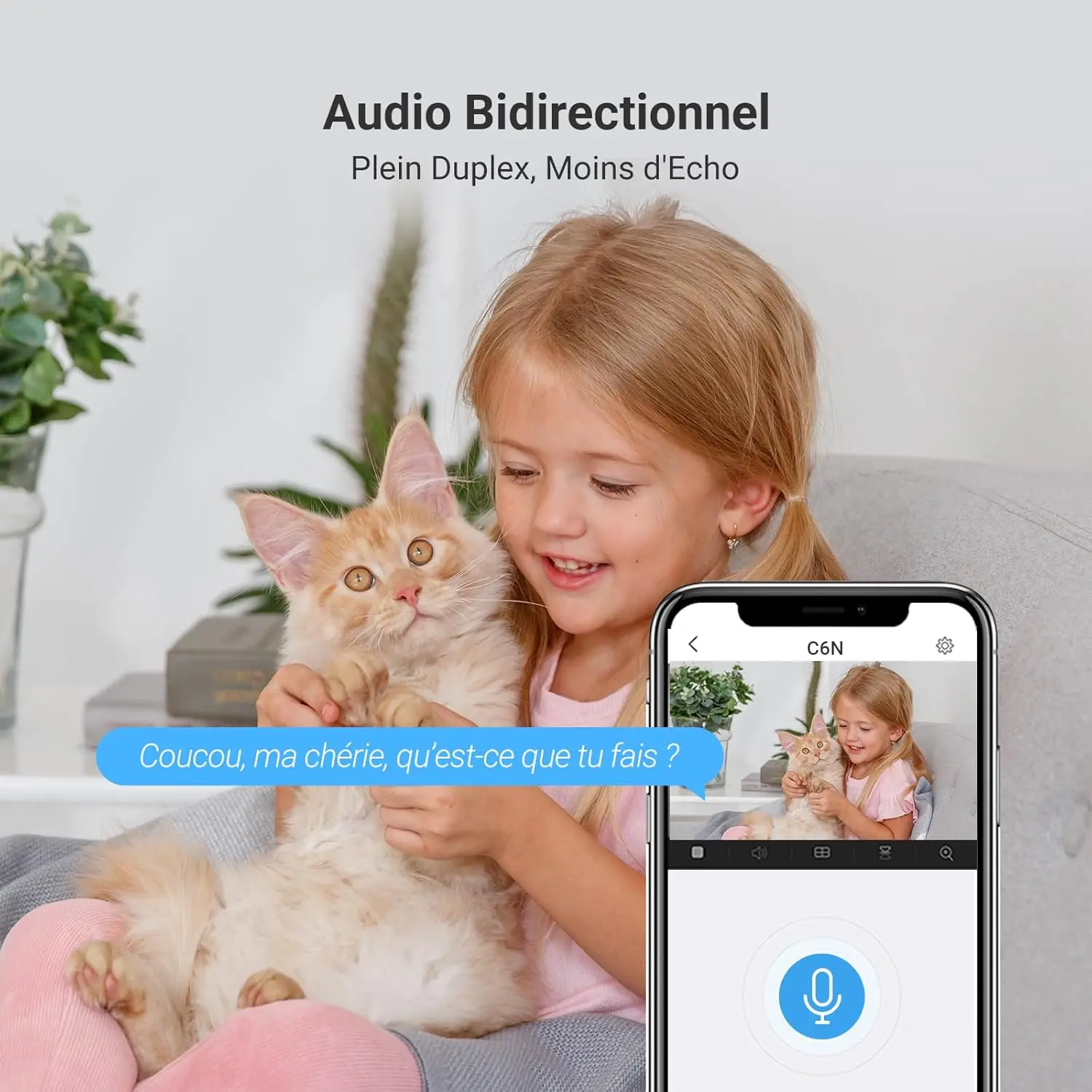 Audio bidirectionnel plein duplex — parlez à vos proches depuis votre téléphone